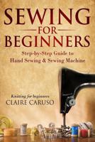 Sewing for Beginners: Step-by-Step Guide to Hand Sewing & Sewing Machine 1719949476 Book Cover
