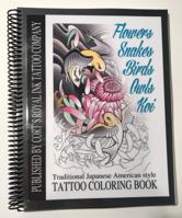 Flowers,Snakes,Birds,Owls and Koi Coloring Book: Traditional Japanese American Tattoo Coloring Book 1948187094 Book Cover