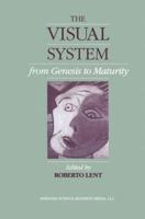The Visual System from Genesis to Maturity 1489967281 Book Cover
