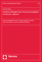 Gebuhrenfahigkeit Der Konzessionsabgabe Im Bereich 'Wasser': Kommunalabgabenrecht Im Spannungsfeld Zwischen Abnehmerschutz Und Gemeindefinanzierung 3756002268 Book Cover