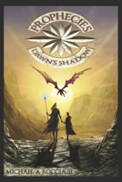 Prophecies: Dawn's Shadow: Book 1 B0CBDMJK5K Book Cover