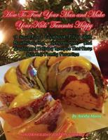 How to Feed Your Man and Make Your Kids' Tummies Happy: A Soul Food Cookbook Filled with Mouthwatering, Generational, and Traditional Holiday Recipes That Have Become Family Favorites 1514766094 Book Cover