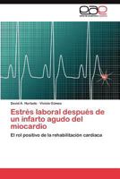 Estrés laboral después de un infarto agudo del miocardio: El rol positivo de la rehabilitación cardíaca 3845492058 Book Cover