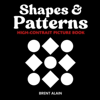 Shapes and Patterns: High Contrast Picture Book for Newborns and Babies (High-Contrast Baby Books) B0F5QPCN9Q Book Cover