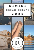 Rimini Dream Escape: The Pearl of Italy – Hidden Beaches, Local Treasures, and Unforgettable Adventures Await! B0DXFPSPJ3 Book Cover