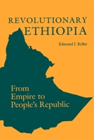 Revolutionary Ethiopia: From Empire to People's Republic (A Midland Book) 0253206464 Book Cover