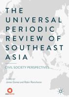 The Universal Periodic Review of Southeast Asia: Civil Society Perspectives 9811062250 Book Cover