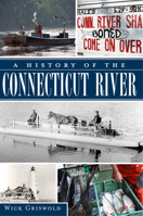 A History of the Connecticut River 1609494059 Book Cover
