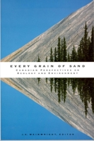 Every Grain of Sand: Canadian Perspectives on Ecology and Environment 0889204535 Book Cover