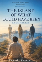 The Island of What Could Have Been: Back to the Middle Lands (The Saga of the Middle Lands) B0FFYH372L Book Cover