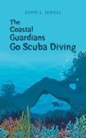 The Coastal Guardians Go Scuba Diving 1546289291 Book Cover