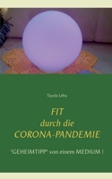 Fit durch die Corona-Pandemie: Geheimtipp von einem Medium! 3750481504 Book Cover