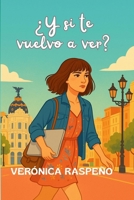 ¿Y si te vuelvo a ver? 8409780798 Book Cover