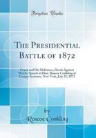 The Presidential Battle of 1872 0548495920 Book Cover