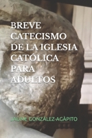 BREVE CATECISMO DE LA IGLESIA CATÓLICA PARA ADULTOS B09F1FSRC6 Book Cover