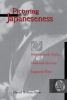 Picturing Japaneseness: Monumental Style, National Identity, Japanese Film (Film & Culture) 0231102313 Book Cover