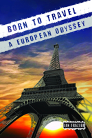 Born to Travel: A European Odyssey 1555717640 Book Cover