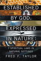 Established by God, Expressed in Nature: 7 Spiritual Laws in Natural Settings 1524565873 Book Cover