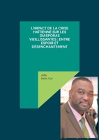 L'impact de la crise haïtienne sur les diasporas vieillissantes: entre espoir et désenchantement (French Edition) 2322654981 Book Cover