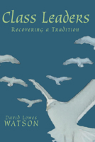 Class Leaders: Recovering a Tradition 0881770922 Book Cover