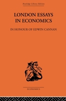 London Essays in Economics: In Honour of Edwin Cannan 0415607191 Book Cover