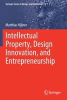 Intellectual Property, Design Innovation, and Entrepreneurship 303062790X Book Cover