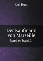 Der Kaufmann Von Marseille Baro Es Bankar 5519007160 Book Cover