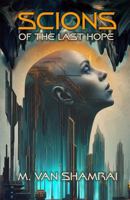 Scions of the Last Hope B0H9PHY1C9 Book Cover