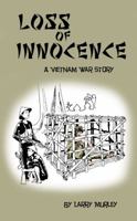 Loss of Innocence - A Vietnam War Story 0996014802 Book Cover