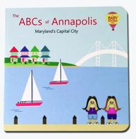 The ABCs of Annapolis: Maryland's Capital City 0997411015 Book Cover