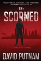 Scorned : A Bruno Johnson Thriller - Book 10 1968480161 Book Cover