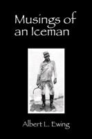 Musings of an Iceman 1432758659 Book Cover