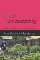 Urban Homesteading: Back-to-Basics in Small Spaces B0GMPWR75W Book Cover