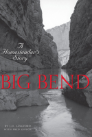 Big Bend: A Homesteader's Story 0292707347 Book Cover