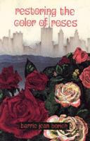 Restoring the Color of Roses 1563410273 Book Cover