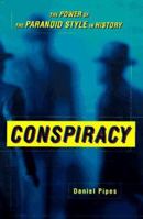 Conspiracy: How the Paranoid Style Flourishes and Where It Comes From 0684871114 Book Cover