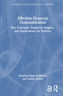 Effective Financial Communication: Key Concepts, Empirical Insights, and Implications for Practice 1032222581 Book Cover