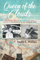 Queen of the Clouds: Joan Merriam Smith and Jerrie Mock’s Epic Quest to Become the First Woman to Fly Solo Around the World 1947536168 Book Cover