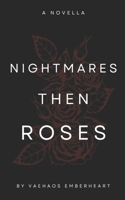 Nightmares then Roses: A Fires of Forgiveness Tale B0CQTC5G23 Book Cover