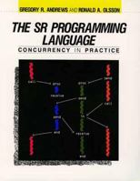 SR Programming Language: Concurrency Pract 0805300880 Book Cover