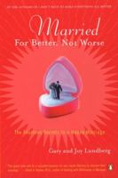 Married for Better, Not Worse: The Fourteen Secrets to a Happy Marriage 0142000876 Book Cover