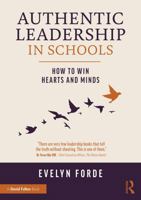 Authentic Leadership in Schools: How to Win Hearts and Minds 1041064896 Book Cover