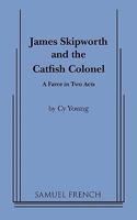 James Skipworth and the Catfish Colonel 0573660174 Book Cover