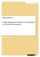 Online Reputation of Baku City (Azerbaijan) as a Tourism Destination 3346531546 Book Cover