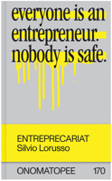 Entreprecariat - Everyone is an entrepreneur. Nobody is safe 9493148165 Book Cover
