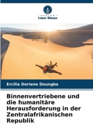 Binnenvertriebene und die humanitäre Herausforderung in der Zentralafrikanischen Republik 6207148037 Book Cover