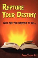 Rapture Your Destiny 1441489304 Book Cover