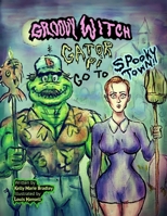 Groovy Witch & Gator, P.I. Go To Spooky Town! B0FQV4ZLNZ Book Cover