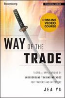 Way of the Trade with Access Code: Tactical Applications of Underground Trading Methods for Traders and Investors 1118590686 Book Cover
