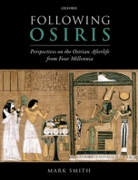 Following Osiris: Perspectives on the Osirian Afterlife from Four Millennia 019958222X Book Cover